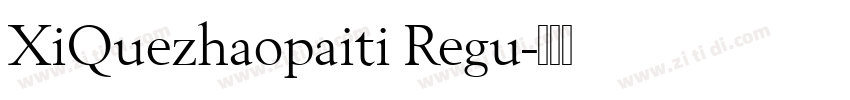 XiQuezhaopaiti Regu字体转换